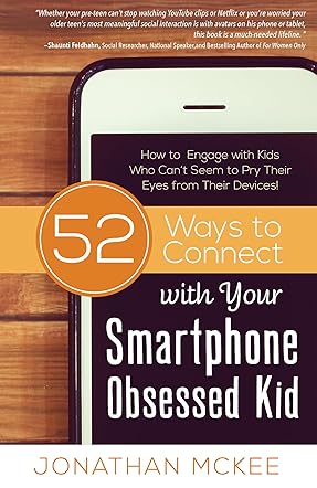 52 Ways to Connect with Your Smartphone Obsessed Kid