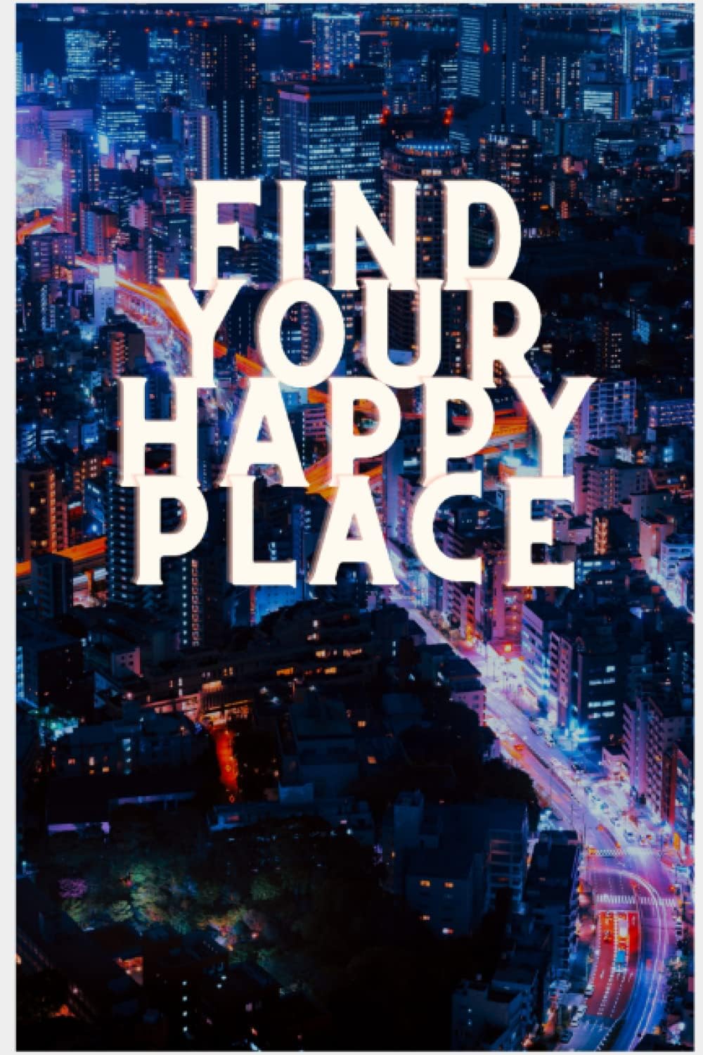 Find Your Happy Place Journal