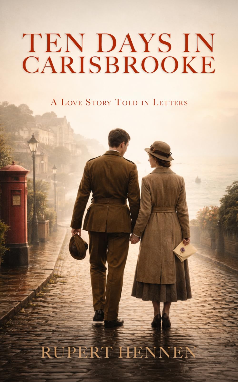 Ten Days in Carisbrooke: A Love Story Told in Letters