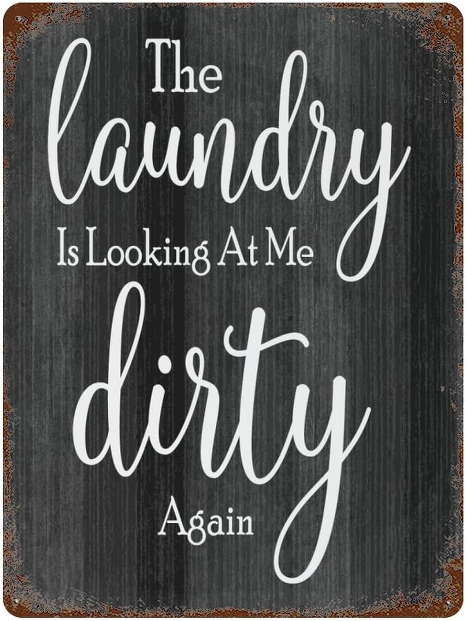 peiyeety Vintage Retro Funny Tin Sign The Laundry Is Looking At Me Dirty Again Wall Decor For Garden Wall Home Farm Yard Front Door Indoor Outdoor Street Sign 8x12 Inch