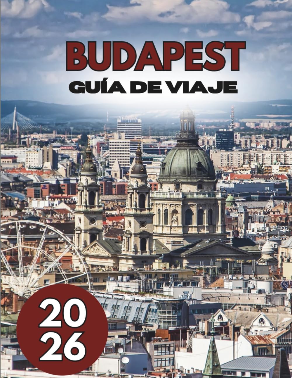 BUDAPEST GUÍA DE VIAJE 2026