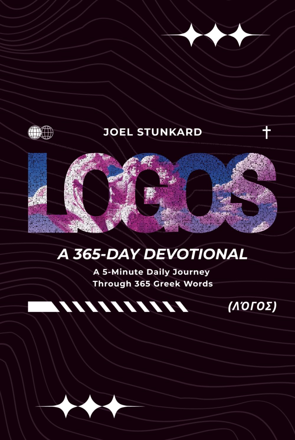LOGOS: A 365-Day Greek Devotional: A 5-Minute Daily Journey Through 365 Greek Words