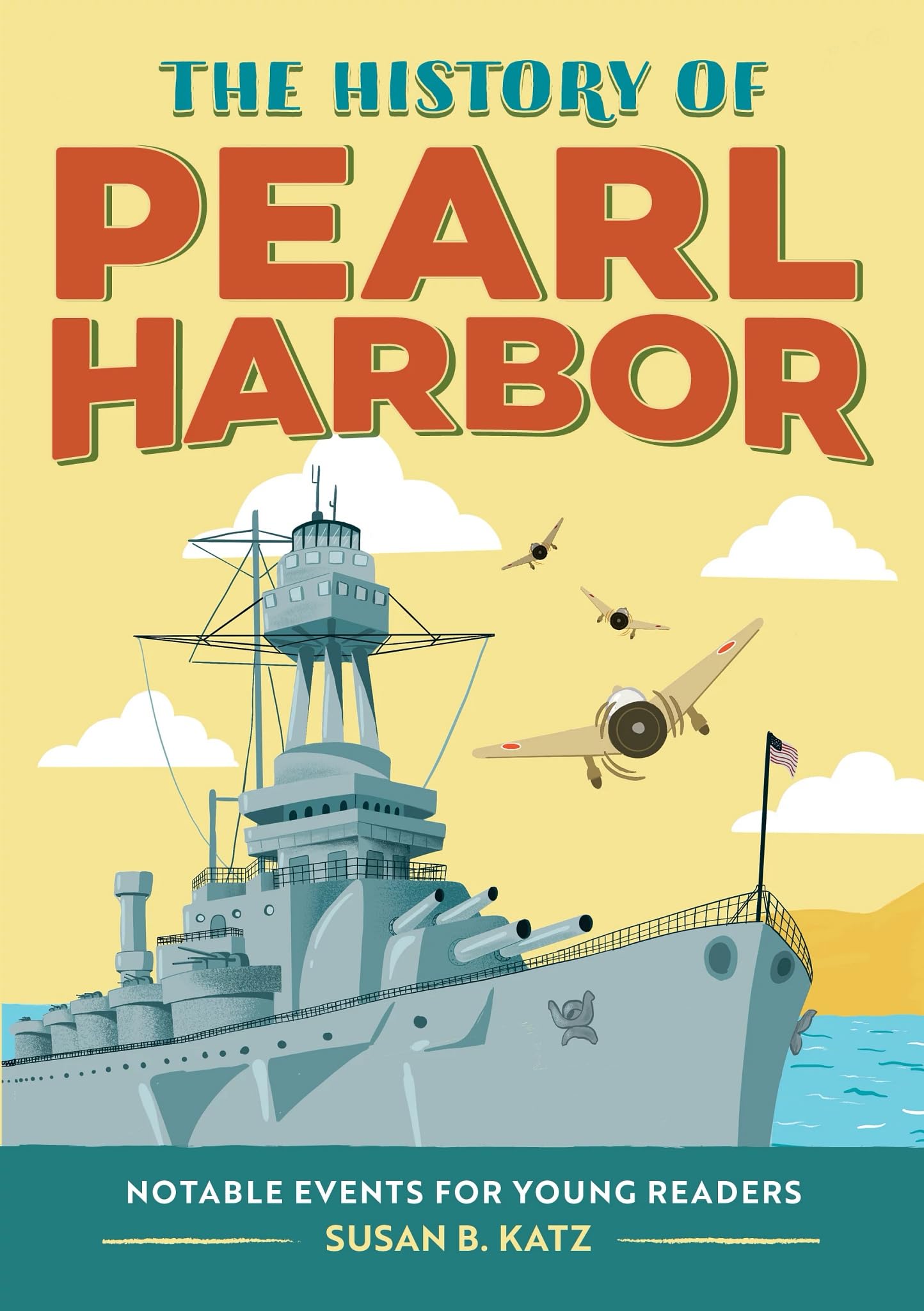 The History of Pearl Harbor: A World War II Book for Kids (Notable Events for Young Readers)