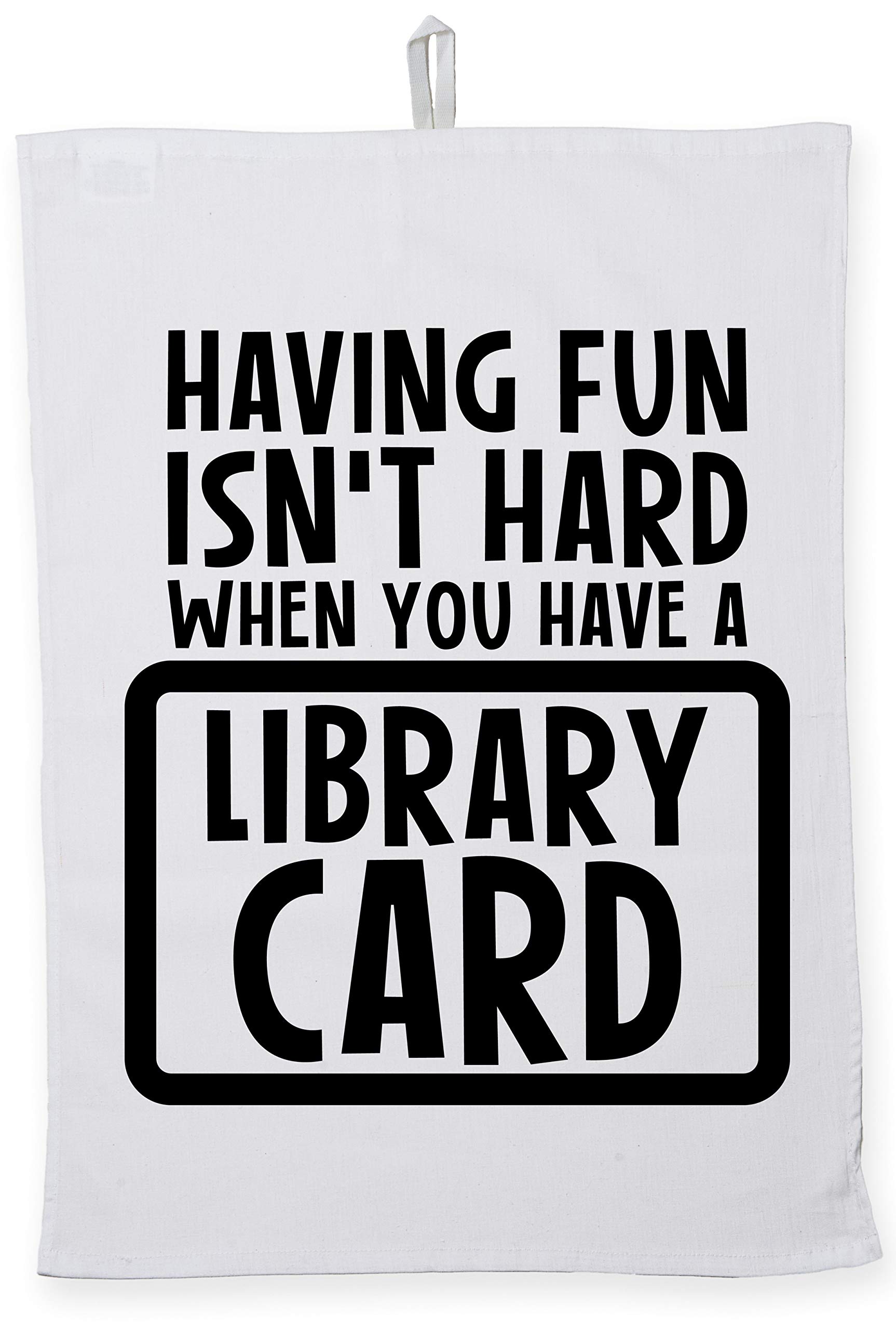 Hippowarehouse Having Fun Isn't Hard When You Have A Library Card Tea Towel Eco Printed Dish Cloth Kitchen accessory 50cmx70cm 100% Cotton