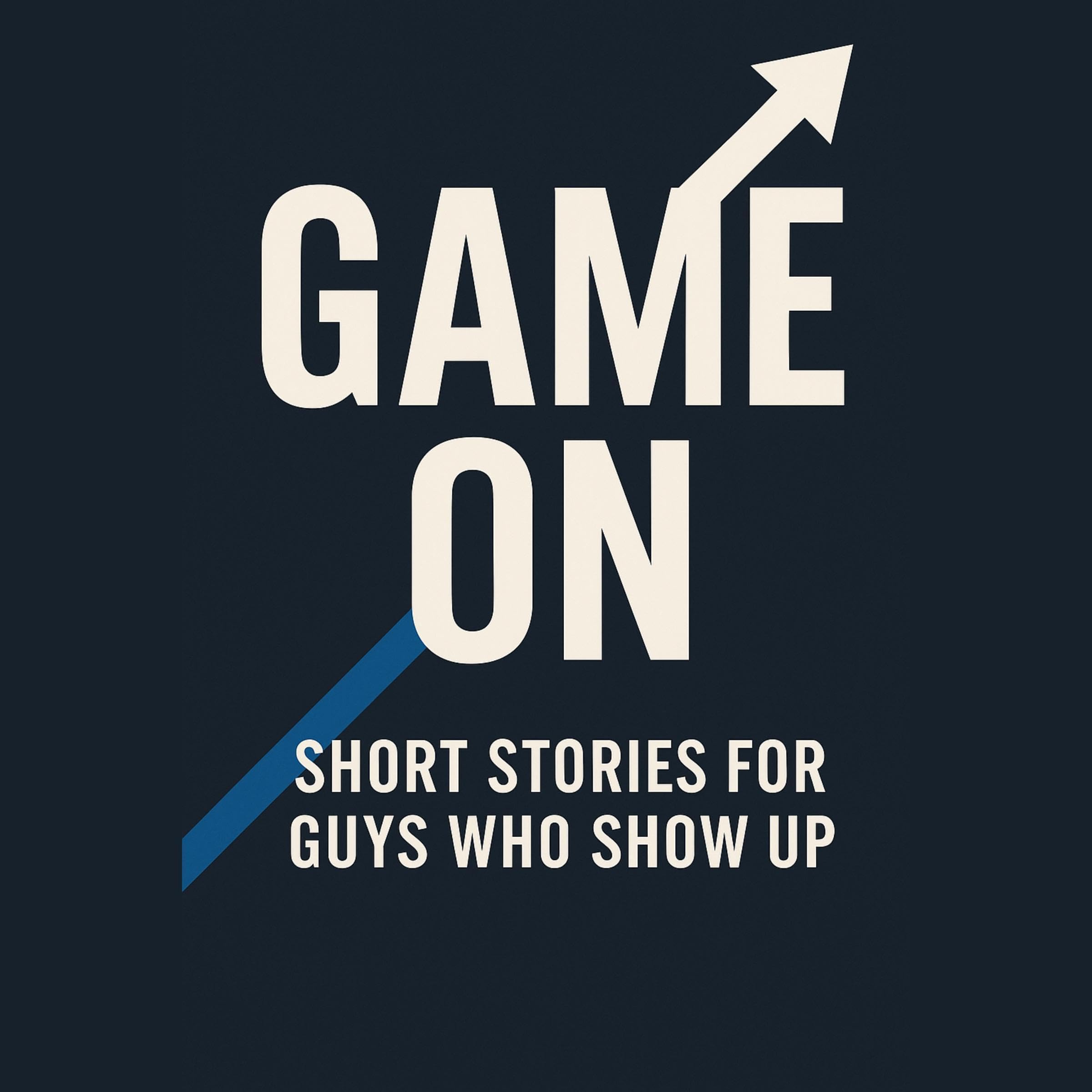 Game On: Short Stories for Guys Who Show Up