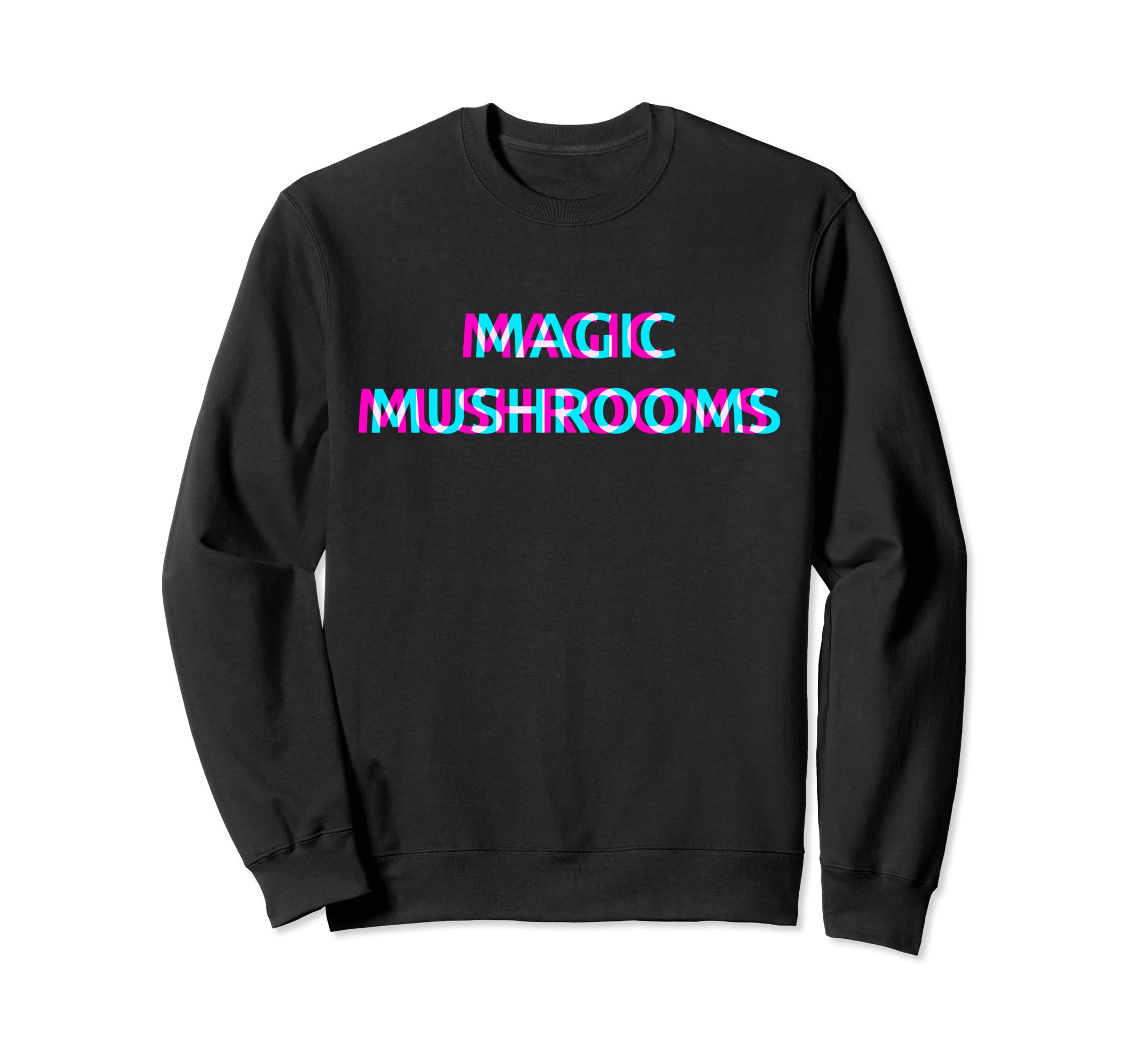 Magic Mushrooms Psychedelic Shrooms Psilocybin Grow Sweatshirt