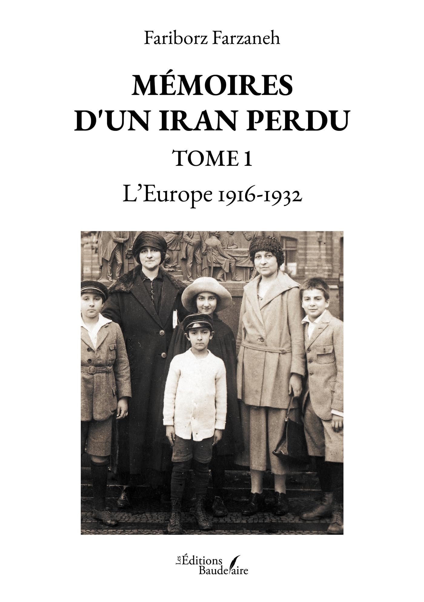 Mémoires d'un Iran perdu - Tome 1: L'Europe 1916-1932