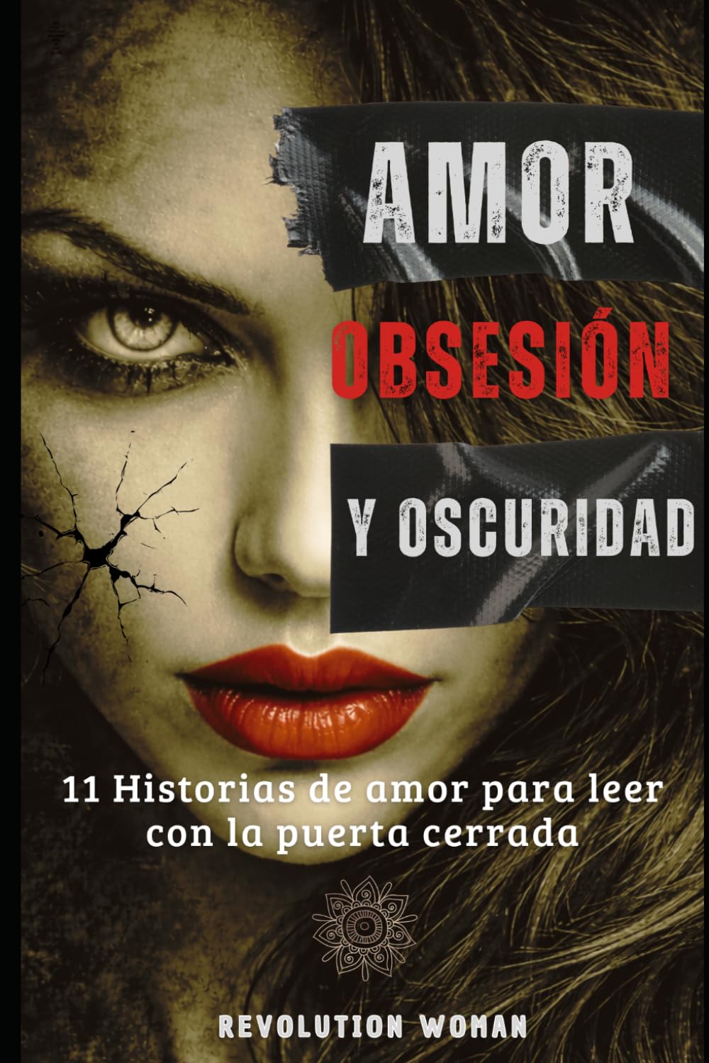Amor, Obsesión y Oscuridad: 11 Historias de Amor para leer con la puerta cerrada: 1 (TRILOGÍA AMOR Y OSCURIDAD)