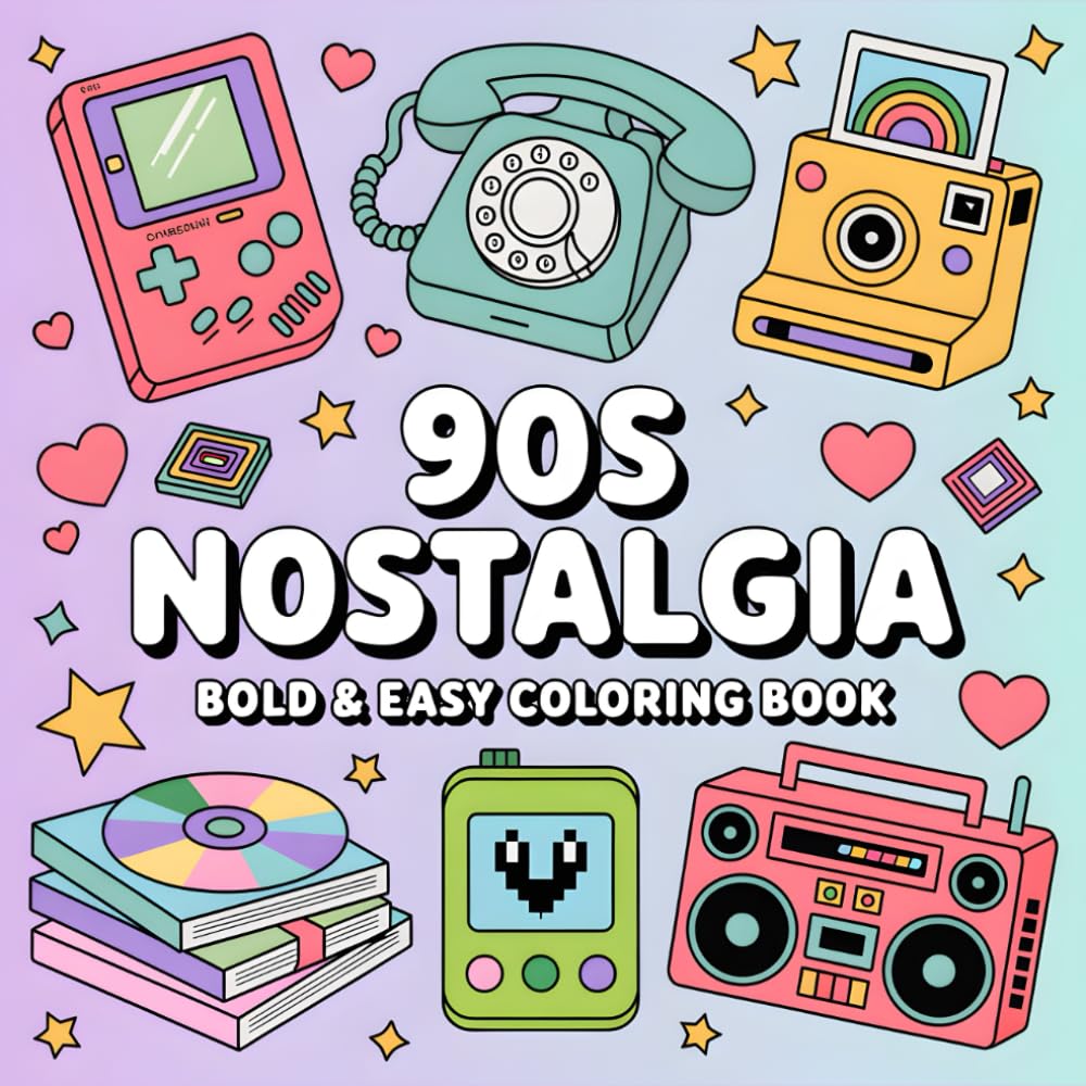 90s Nostalgia: Bold an Easy Simple Fun Big Designs Throwback Coloring Book with Relaxing Retro Vibes For Adults and Teens Featuring 90's Lifestyle To ... Unwind and Rewind to the best decade ever