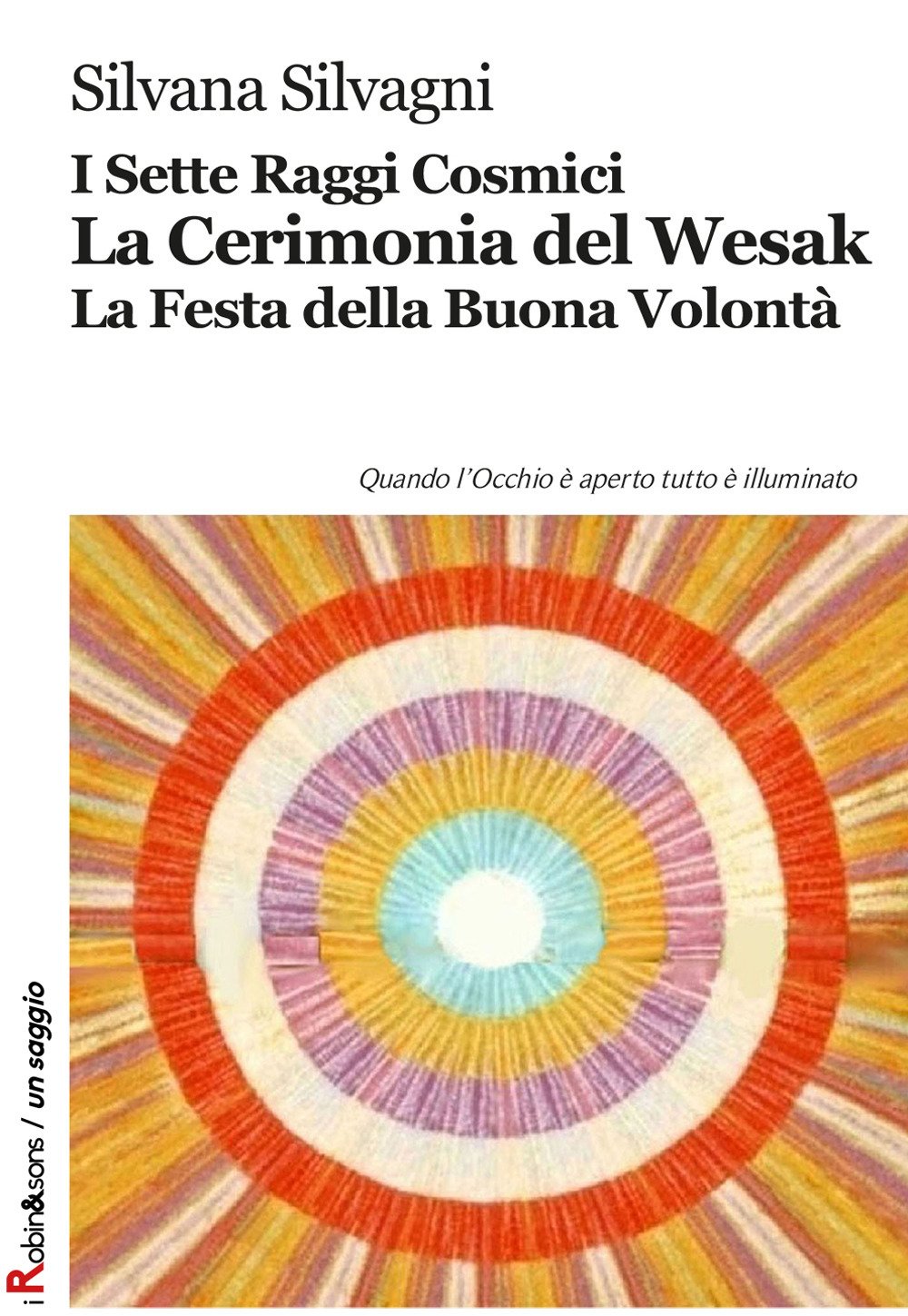 I Sette Raggi Cosmici. La Cerimonia Del Wesak. La Festa Della Buona Volontà - 4