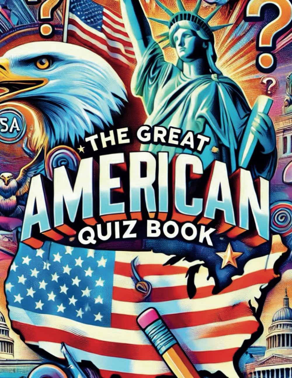 The great American Quiz: Themed trivia book about American Presidents, Geography, Historical Milestones, Cultural Icons, Inventions and Discoveries, Sports Legends and much more