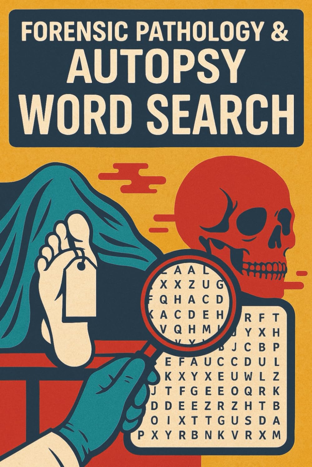 Forensic Pathology & Autopsy Word Search: Explore the Dark Science of Death Investigation One Puzzle at a Time