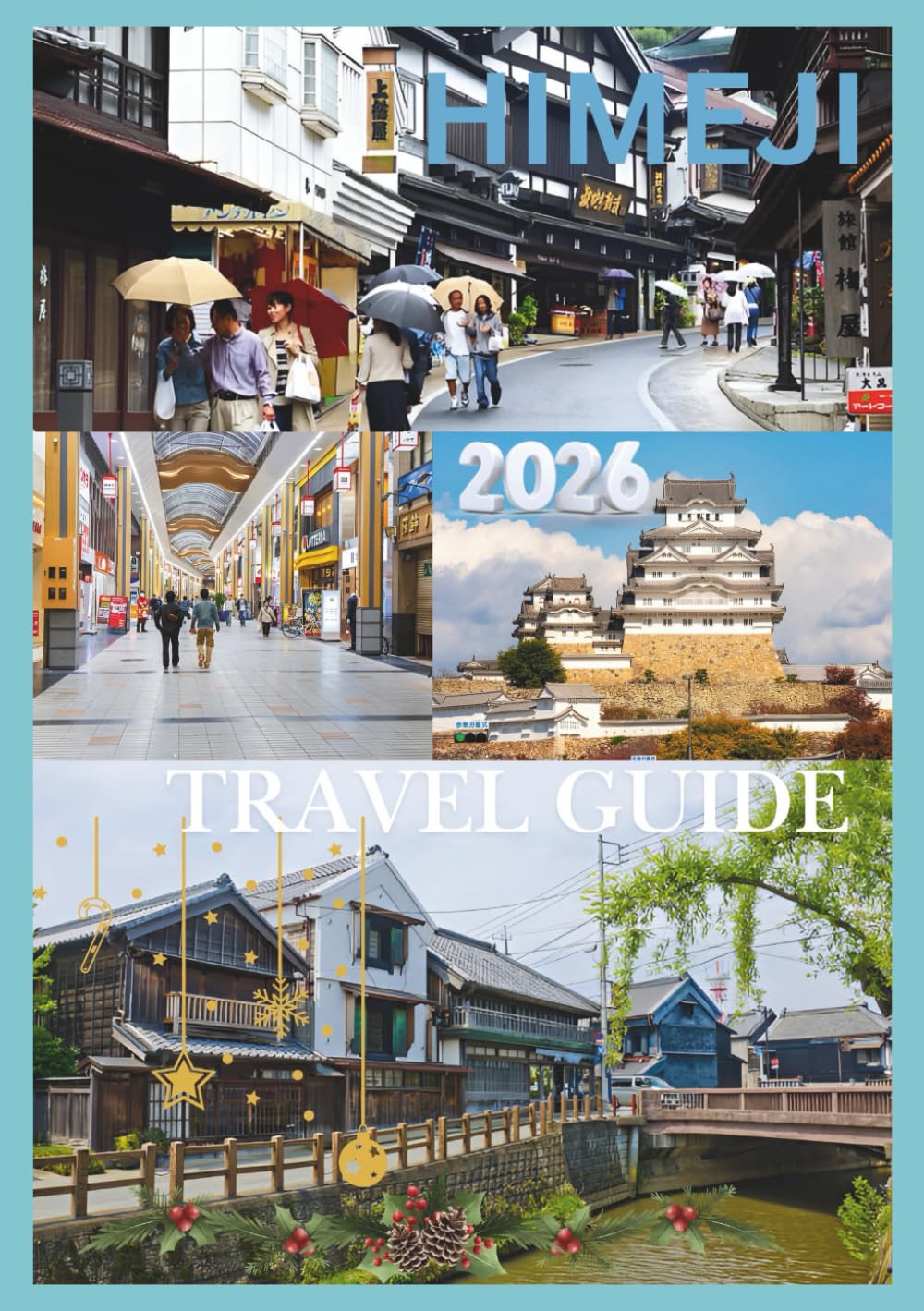 HIMEJI TRAVEL GUIDE 2026: Explore Japan’s White Heron Castle and Timeless Treasures.