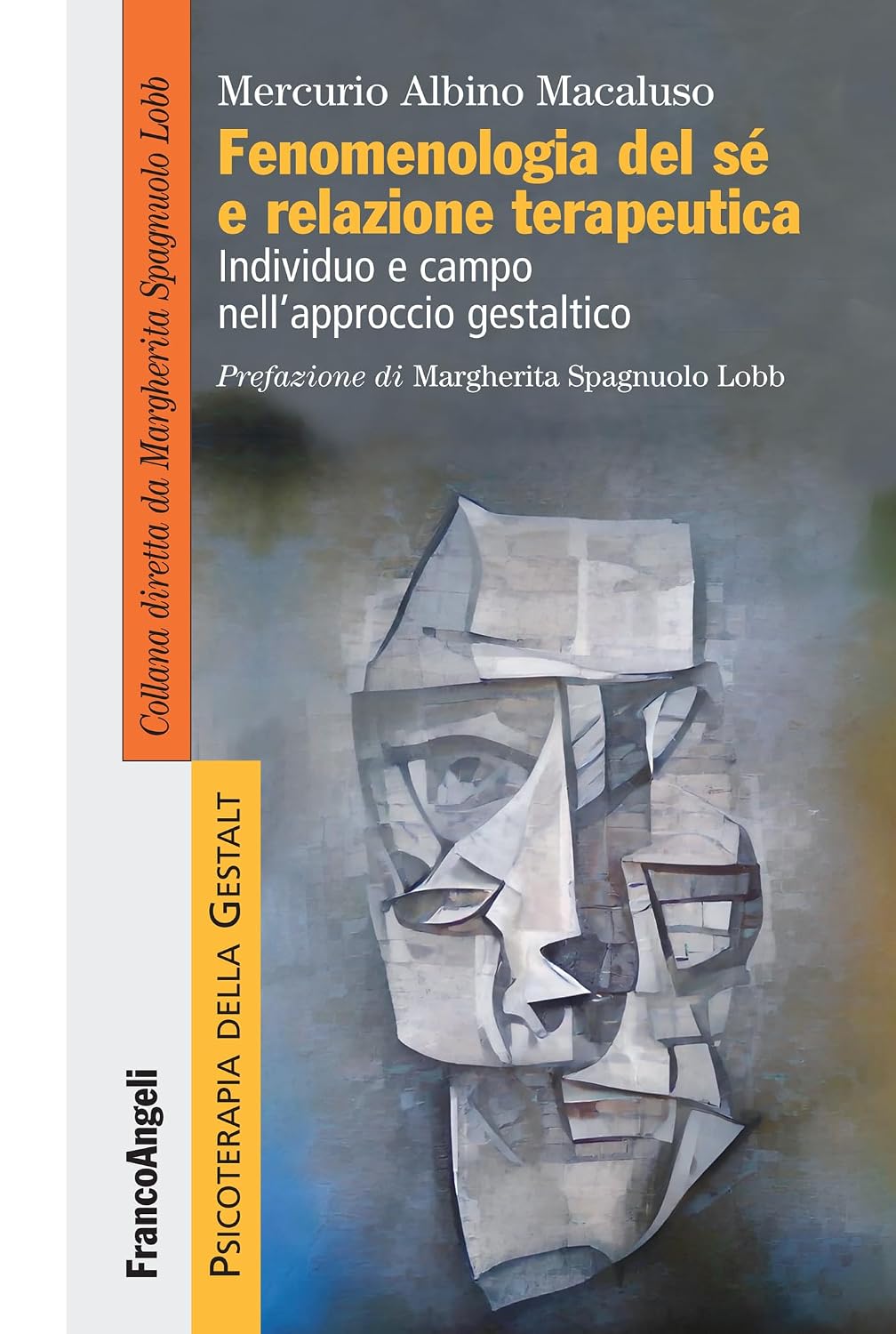 Fenomenologia del sé e relazione terapeutica: Individuo e campo nell'approccio gestaltico (Italian Edition)
