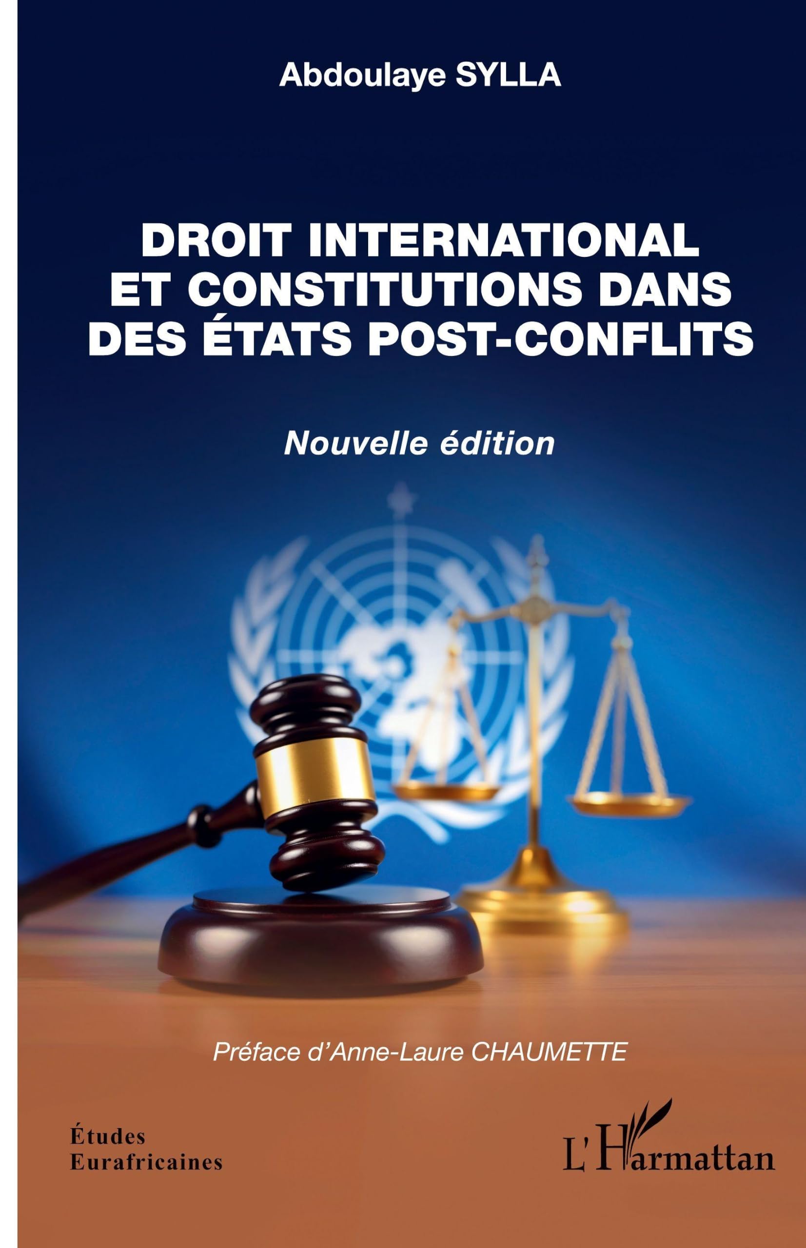 Droit international et constitutions dans des États post-conflits: Nouvelle édition (Études Eurafricaines)