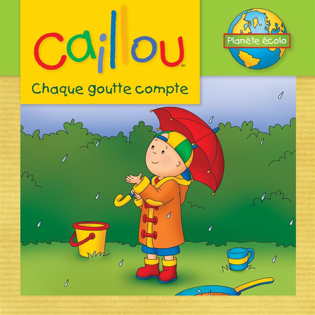 Caillou: Chaque goutte compte: Planète écolo Johanson, Sarah Margaret