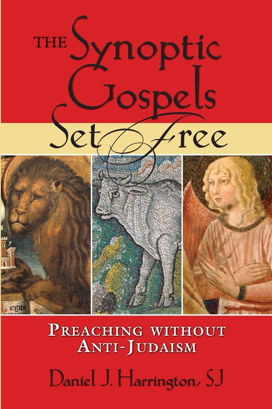 Synoptic Gospels Set Free, The: Preaching without Anti-Judaism (Studies in Judaism and Christianity)