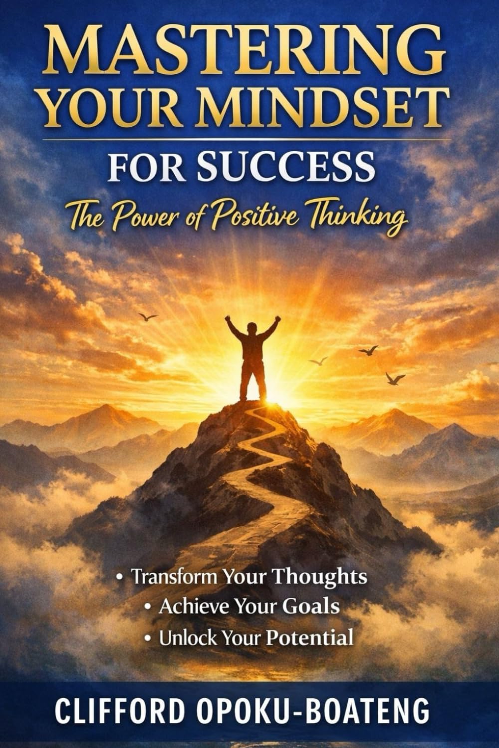 Mastering Your Mindset for Success: The Power of Positive Thinking