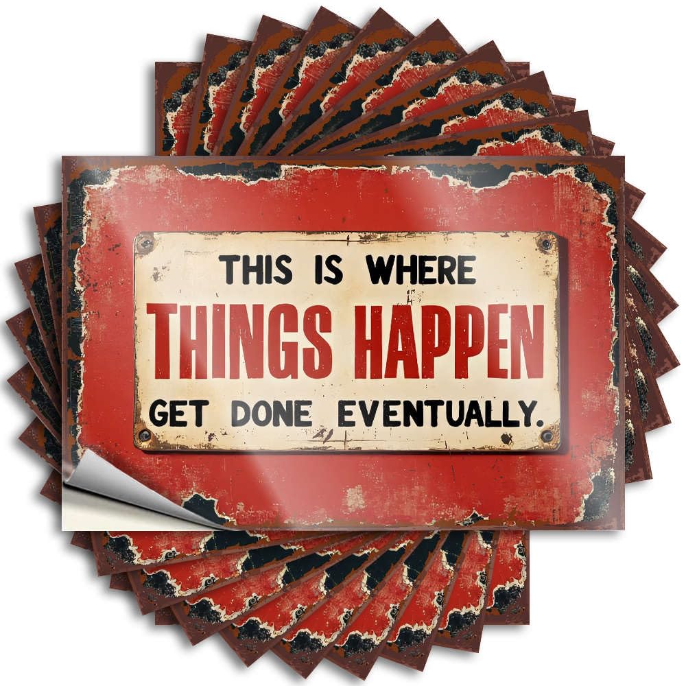 This is Where Things Happen Get Done Eventually. Decal Country Room Decor Self Adhesive | Funny Case Vinyl Sticker Pack for Outside(12X18CM)