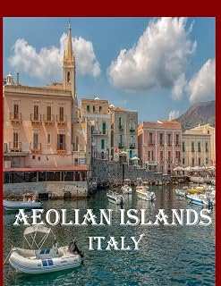 Aeolian Islands , Italy: Cool Pictures That Create an Idea for You About an Amazing Area, Buildings style, Cultural Religious ... All Travels, Hiking and Pictures Lovers.