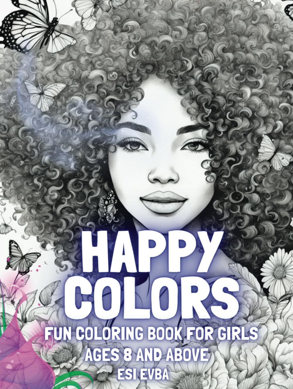Happy Colors: Fun Coloring Book for Girls Ages 8 and Above. Pre-Teen and Teen Activity Book (Hard Cover)