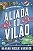 Aliada do Vilão