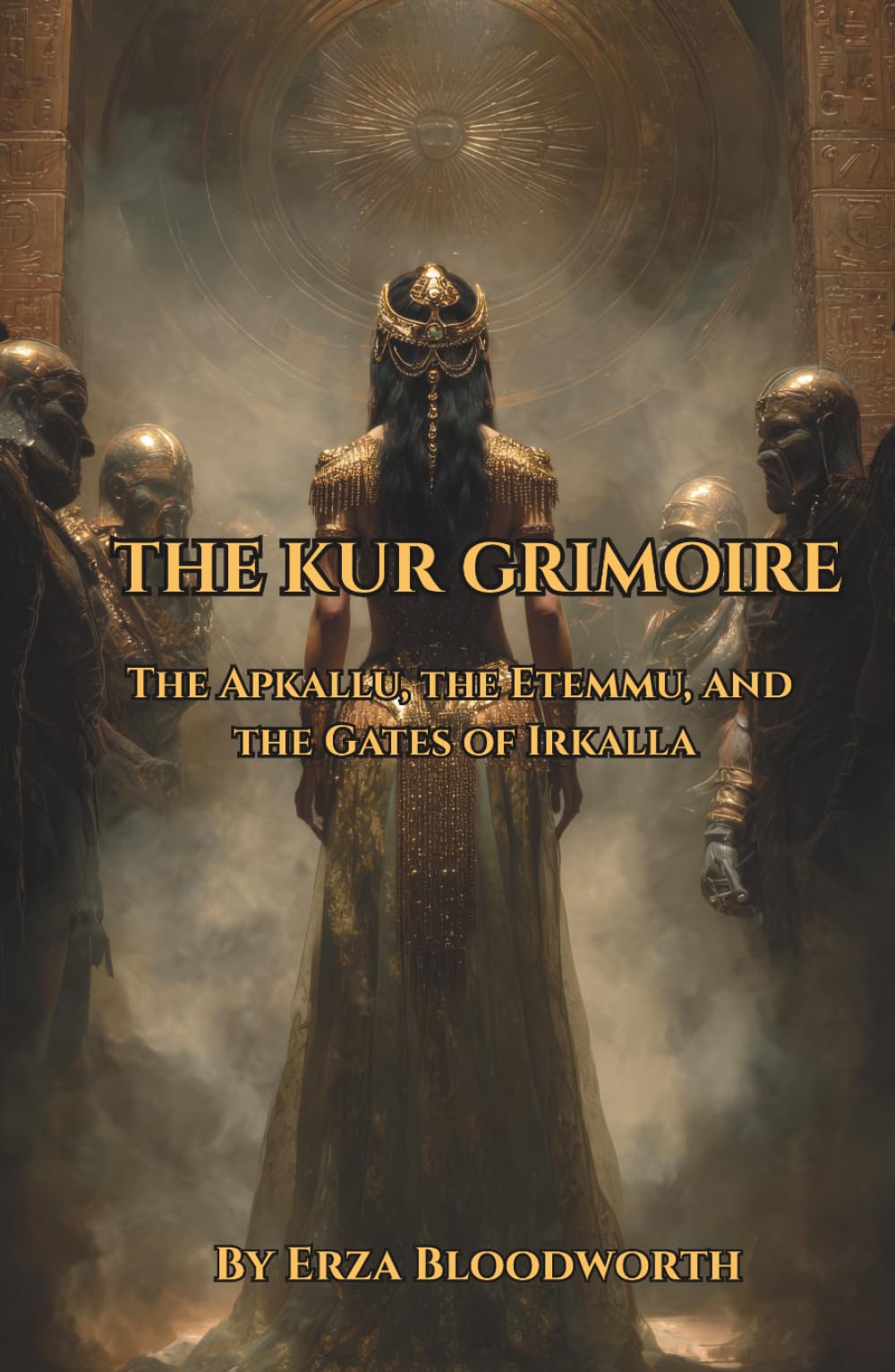 The Kur Grimoire: The Apkallu, the Etemmu, and the Gates of Irkalla: Necromantic Rites Of Irkalla.