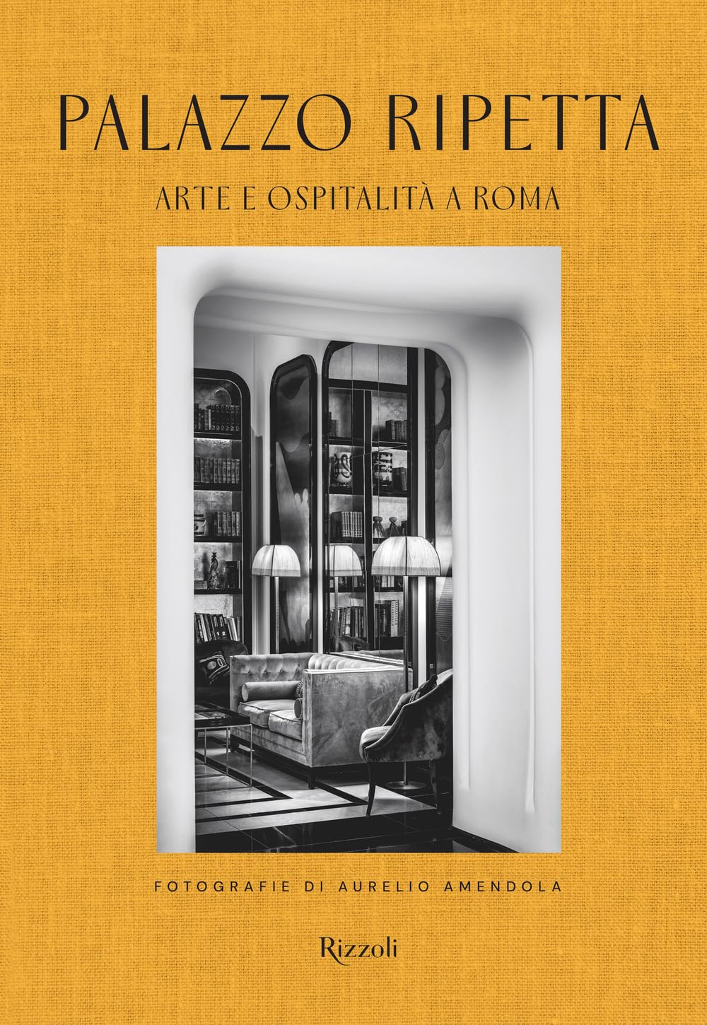 Palazzo Ripetta. Arte e ospitalità a Roma - Livre art et architecture hôtelière italienne