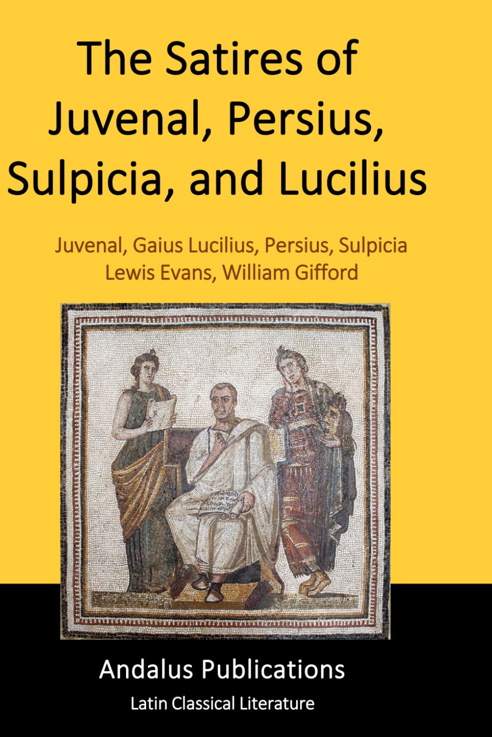 The Satires of Juvenal, Persius, Sulpicia, and Lucilius