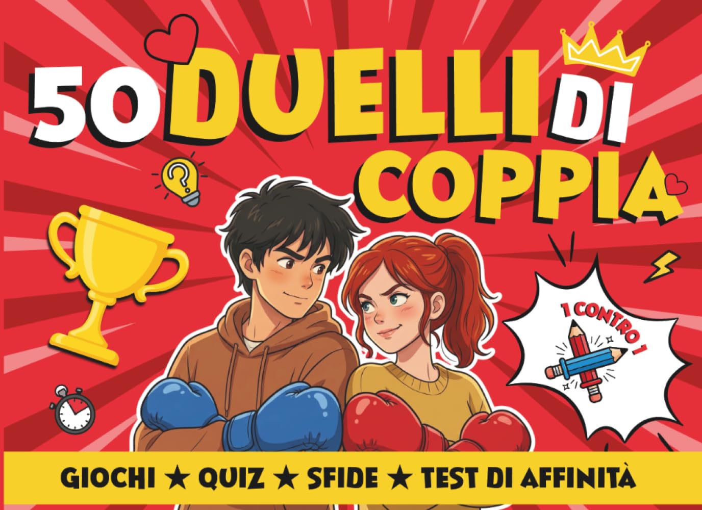 Libro dei Duelli di Coppia: 50 Giochi, Quiz e Sfide 1vs1 per Risate e Momenti Indimenticabili