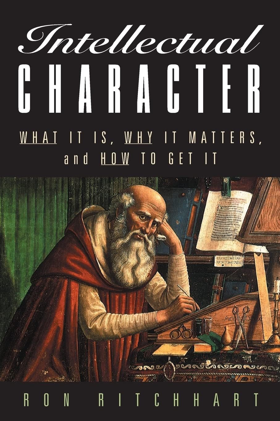 Intellectual Character: What It Is, Why It Matters, and How to Get It (Jossey-Bass Education)