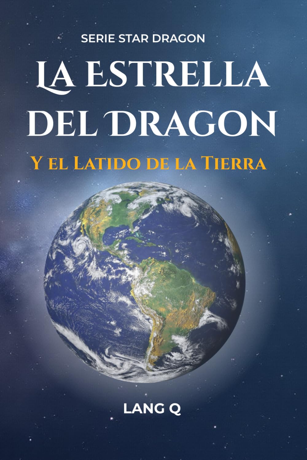 La Estrella del Dragon: Y el Latido de la Tierra (STAR DRAGON)