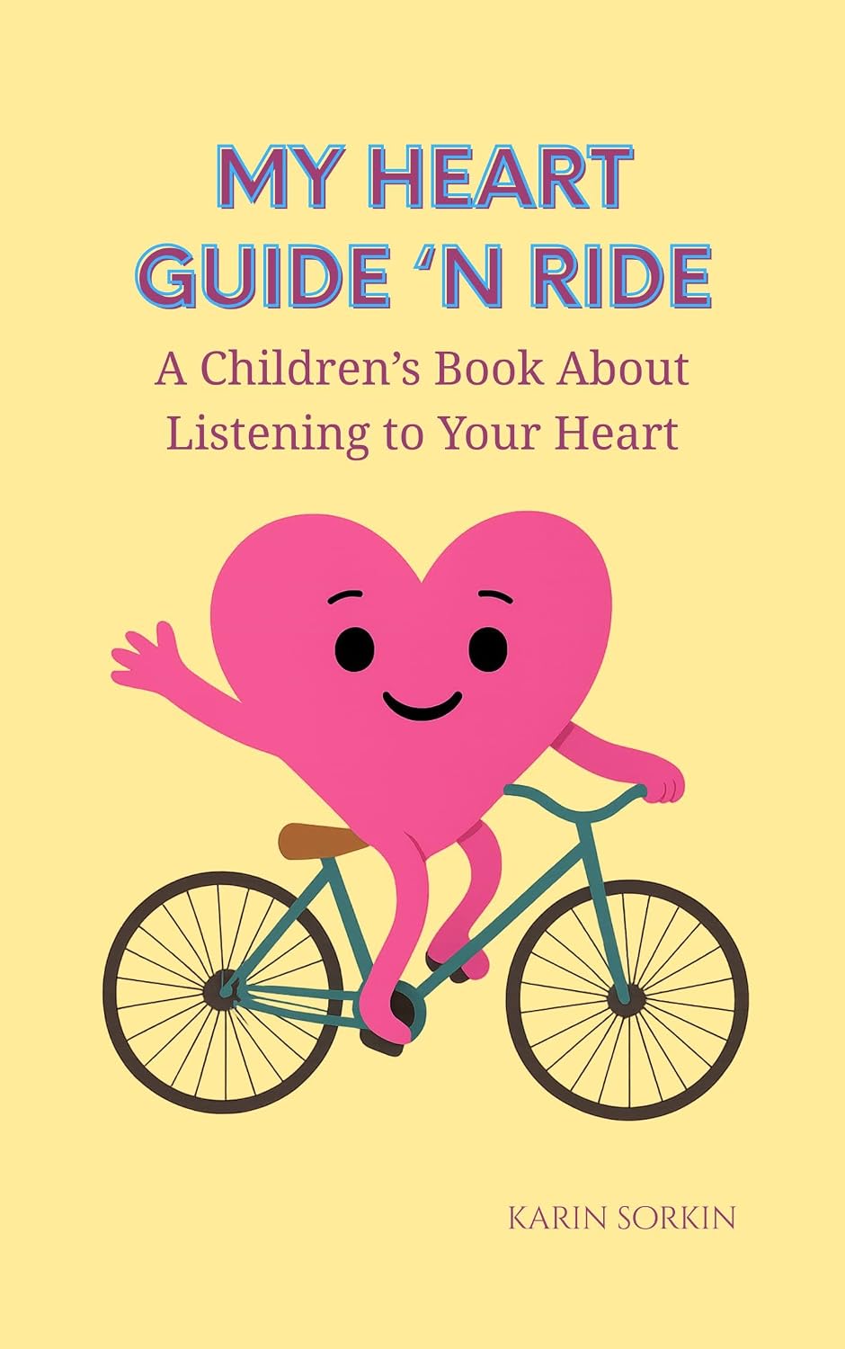 My Heart Guide 'n Ride: A Children's Book About Listening to Your Heart