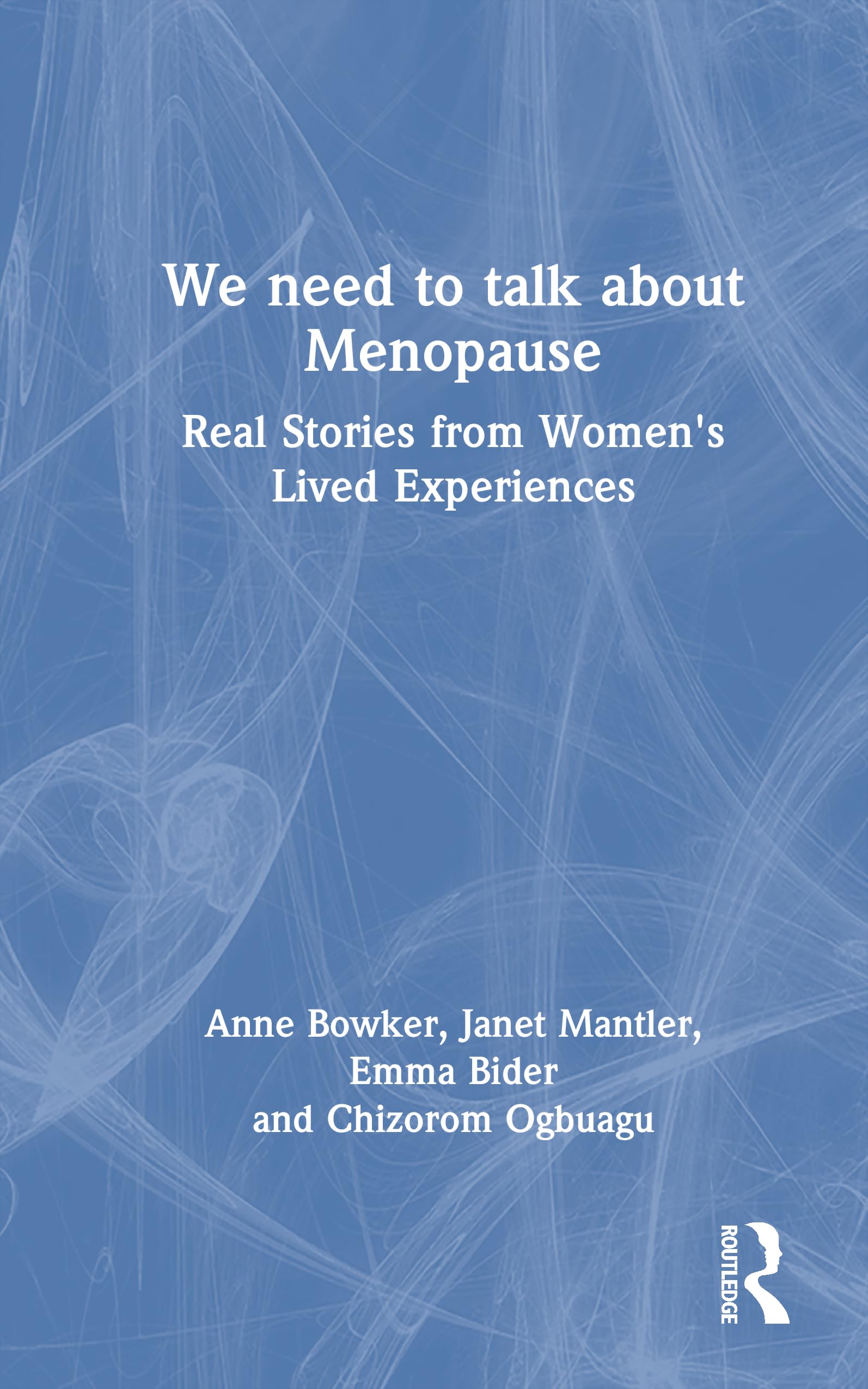 We Need to Talk About Menopause: Real Stories from Women's Lived Experiences