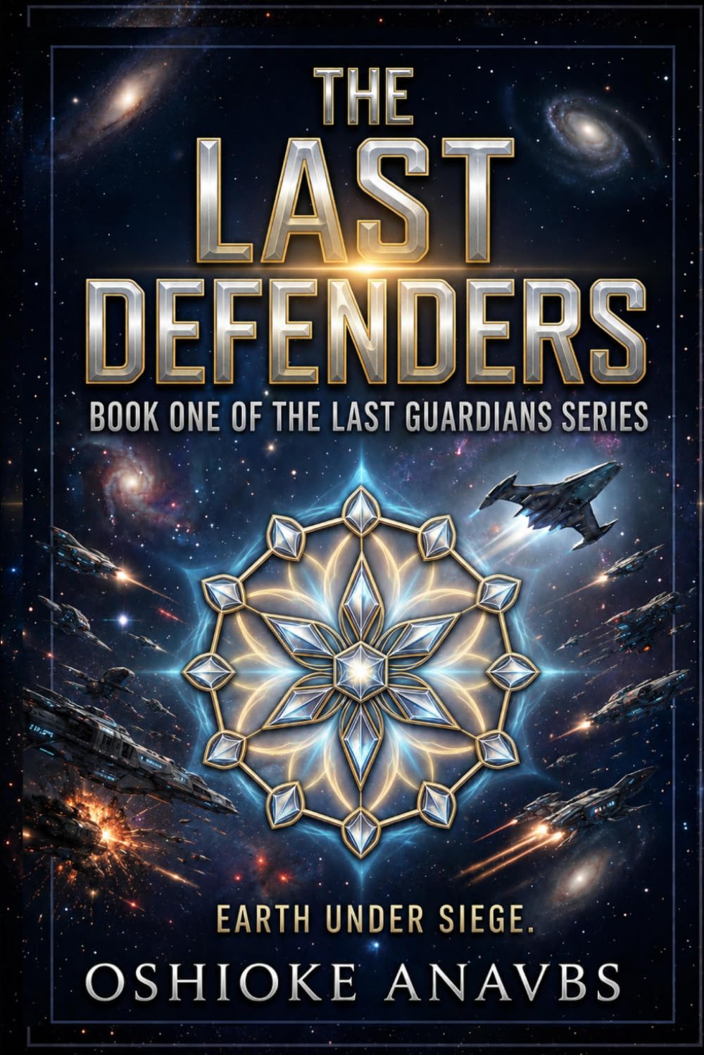 THE LAST DEFENDERS: Earth under Siege (THE LAST GUARDIANS)
