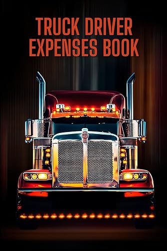 Truck Driver Expenses Log Book: Daily Organizer, Notebook for Recording Trips Expenses: Mileage/ DEF/ Repair/ Maintenance/ Food/ Miscellaneous/ ... / Journal for Business or Personal Taxes