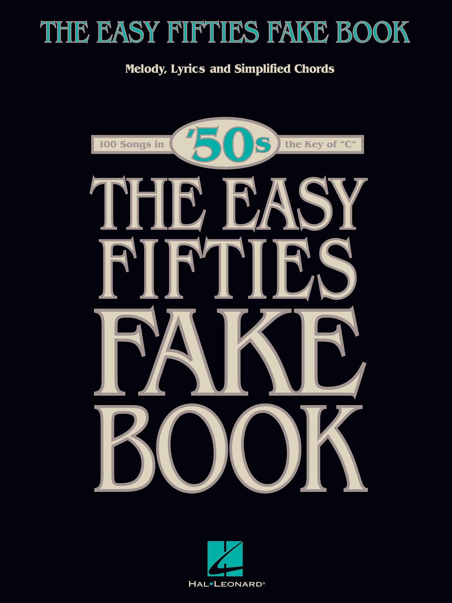 The Easy Fifties Fake Book. Melody, Lyrics and Chords: Melody, Lyrics and Simplified Chords; 100 Songs in the Key of "C"