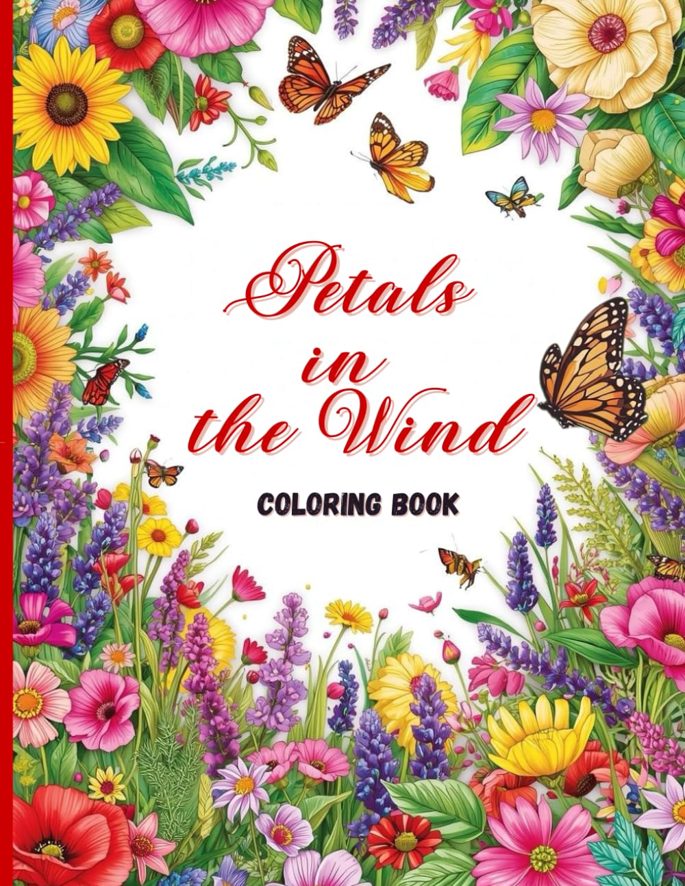 Petals in the Wind Coloring Book: Relaxing Wildflower Fields and Beautiful Botanical Scenes