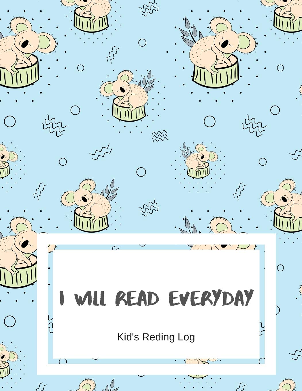 I Will Read Everyday: Kids Reading Log for Elementary. Blank Pages for Reading Report and Book Reviews. Keep Tracking Children's Reading Activity