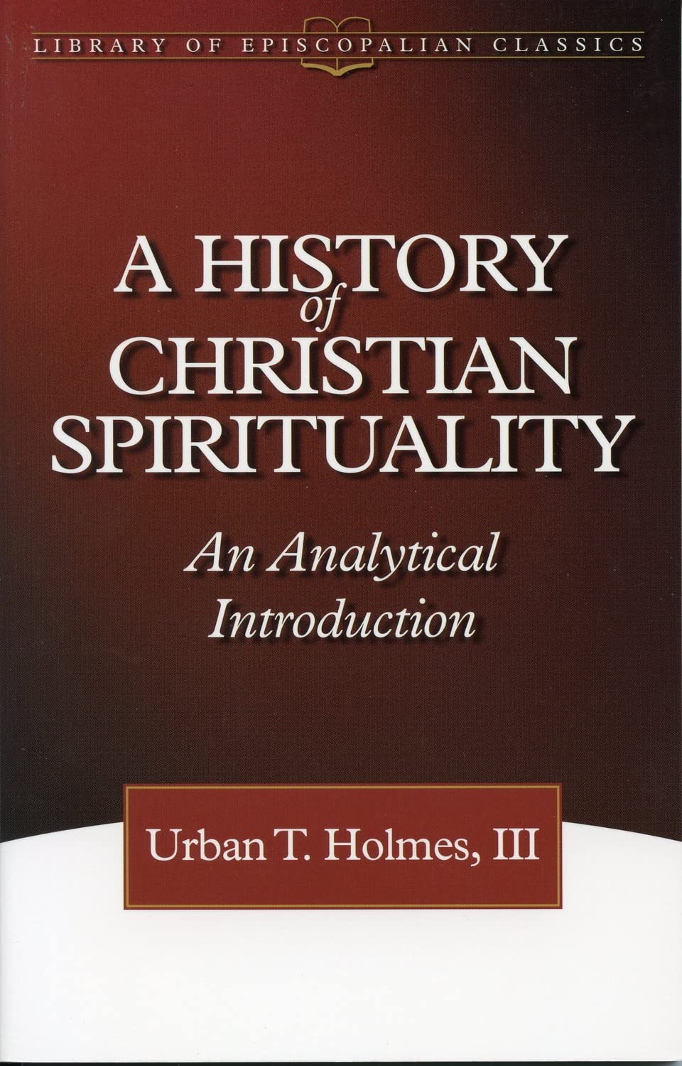 A History of Christian Spirituality: An Analytical Introduction