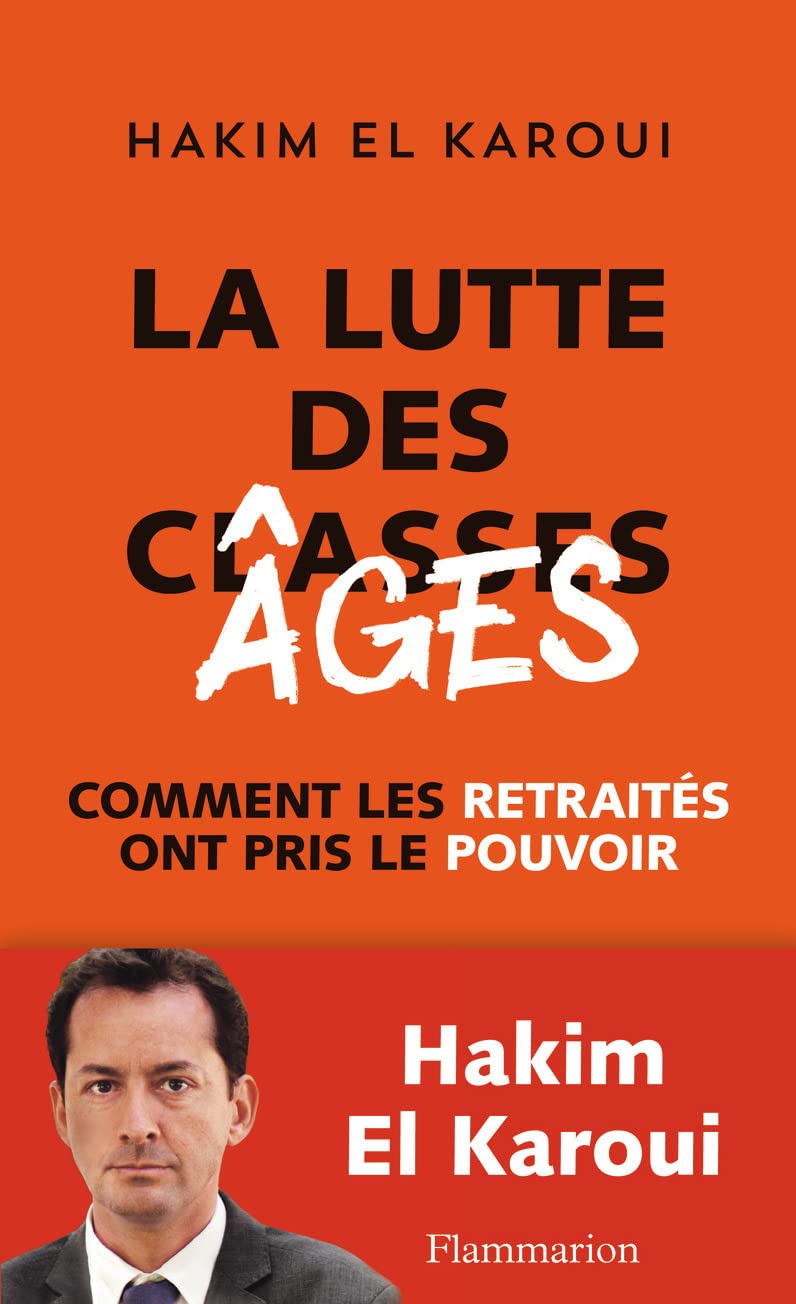 La Lutte des âges: Comment les retraités ont pris le pouvoir