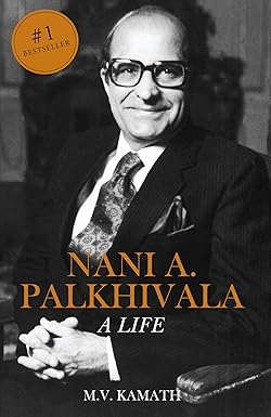 NANI A PALKHIVALA: A LIFE