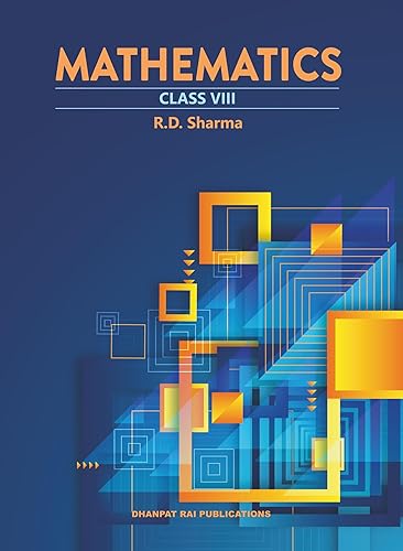 R.D. Sharma Mathematics Class 8th 2024 Latest Edition : Original Copy with New Updated Contents (For 2025 Exams)