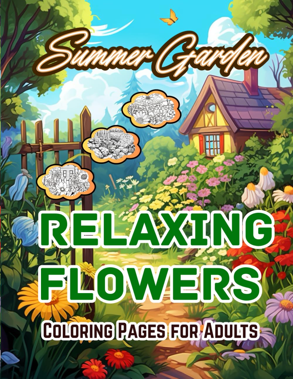Summer Garden Coloring Pages for Adults: Relaxing Flowers, Botanical Designs & Peaceful Garden Scenes for Stress Relief