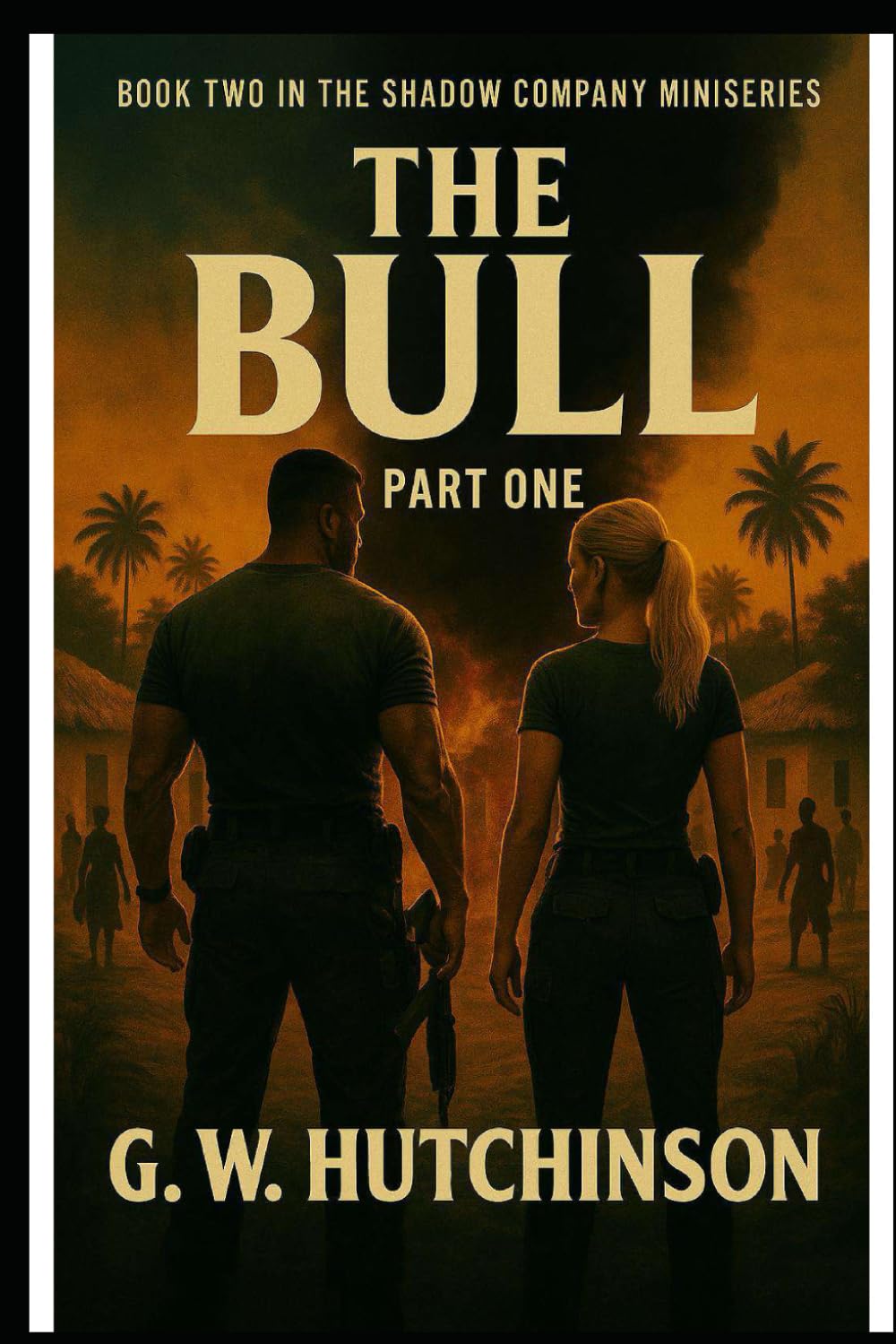 THE BULL: BOOK TWO IN THE SHADOW COMPANY MINISTRIES: 2