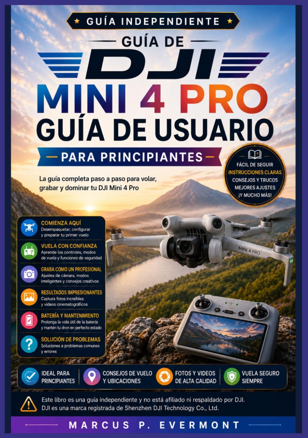GUÍA DE USUARIO DEL DJI MINI 4 PRO PARA PRINCIPIANTES: Aprenda sobre la configuración, los controles de vuelo, los ajustes de la cámara, los modos de ... prácticas y los flujos de trabajo del mundo r