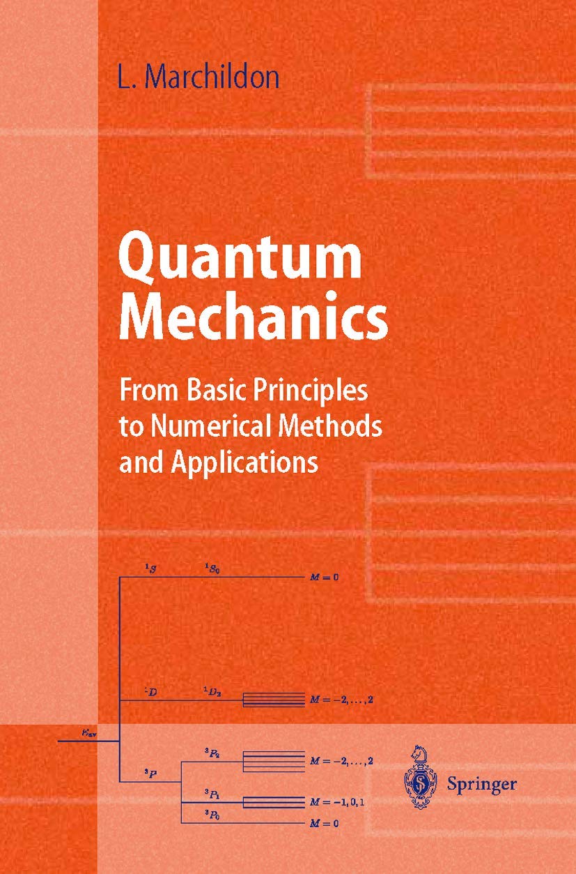 Quantum Mechanics: From Basic Principles to Numerical Methods and Applications