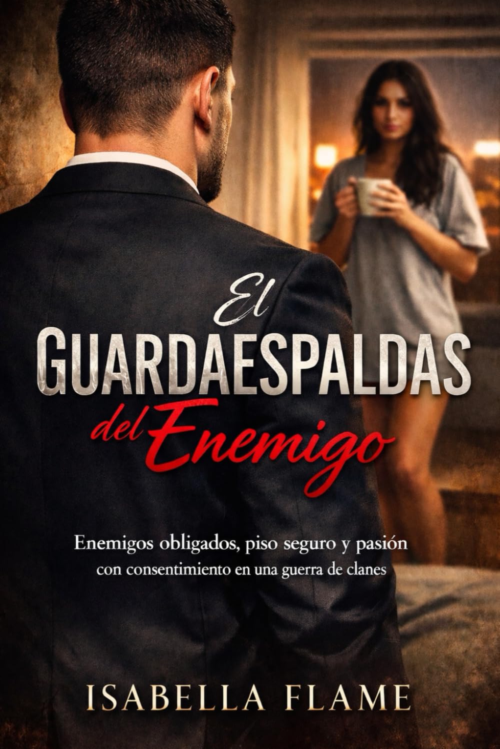 El Guardaespaldas del Enemigo: Enemigos obligados, piso seguro y pasión con consentimiento en una guerra de clanes