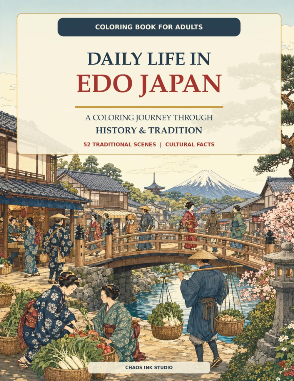 Daily Life in Edo Japan: A Coloring Journey Through History & Tradition — 52 Traditional Scenes | Cultural Facts
