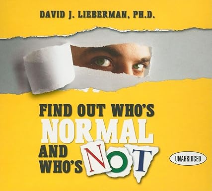 Find Out Who's Normal and Who's Not: Proven Techniques to Quickly ...